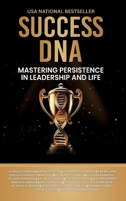 Success DNA: Mastering Persistence in Leadership and Life by Rutkowska, Alinka