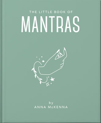 The Little Book of Mantras: Invocations for Self-Esteem, Health and Happiness by Hippo!, Orange