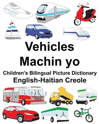 English-Haitian Creole Vehicles/Machin yo Children's Bilingual Picture Dictionary by Carlson, Suzanne