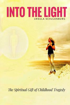 Into The Light by Schulenburg, Wienke Ursula