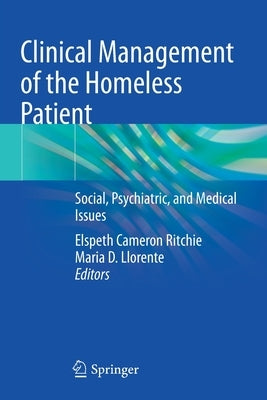 Clinical Management of the Homeless Patient: Social, Psychiatric, and Medical Issues by Ritchie, Elspeth Cameron