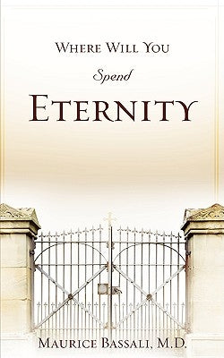 Where Will You Spend Eternity by Bassali, Maurice