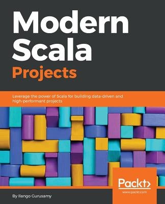 Modern Scala Projects by Gurusamy, Ilango