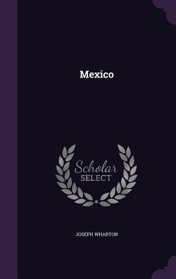 Mexico by Wharton, Joseph