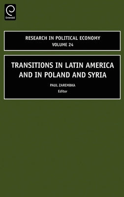 Transitions in Latin America and in Poland and Syria by Zarembka, Paul