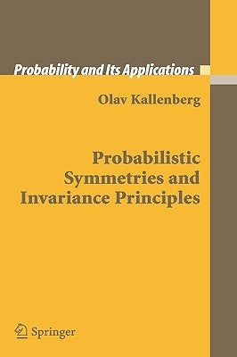 Probabilistic Symmetries and Invariance Principles by Kallenberg, Olav