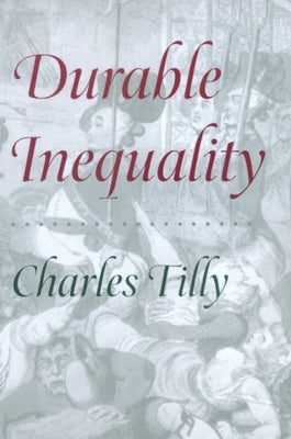 Durable Inequality by Tilly, Charles