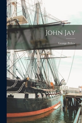 John Jay by Pellew, George