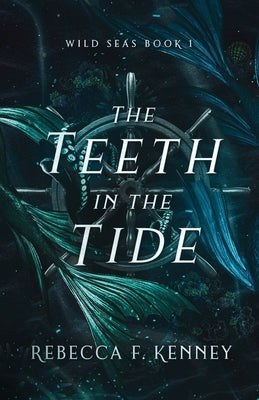 The Teeth in the Tide by Kenney, Rebecca F.