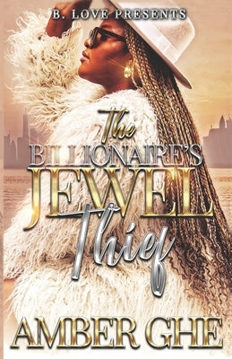 The Billionaire's Jewel Thief by Ghe, Amber