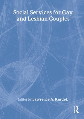 Social Services for Gay and Lesbian Couples by Kurdek, Lawrence A.