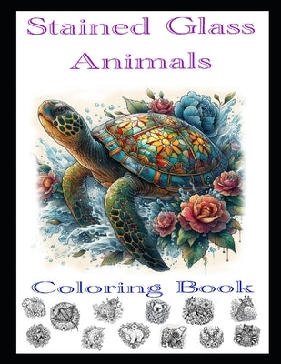Stained Glass Animals: Relaxing Coloring book for children and adults by Farley, Jamie M.