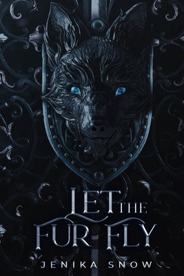 Let the Fur fly: A Paranormal Romance Collection by Snow, Jenika