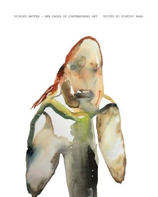 Pickled Matter: New Faces of Contemporary Art by Baba, Eiketsu