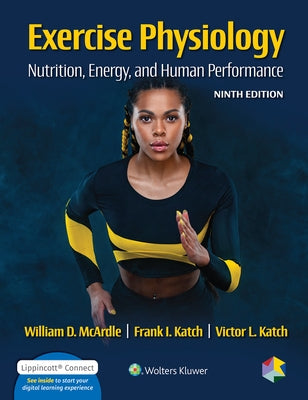 Exercise Physiology: Nutrition, Energy, and Human Performance 9e Lippincott Connect Print Book and Digital Access Card Package by McArdle, William