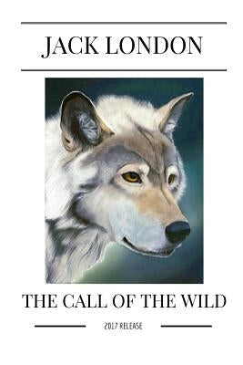 The Call of the Wild by London, Jack