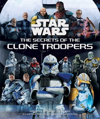 Star Wars: The Secrets of the Clone Troopers by Sumerak, Marc