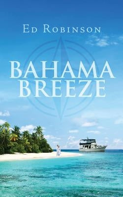 Bahama Breeze by Robinson, Ed