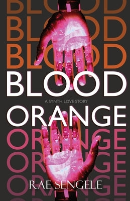 Blood Orange by Sengele, Rae