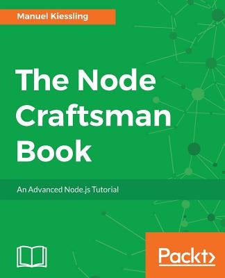 The Node Craftsman Book by Kiessling, Manuel