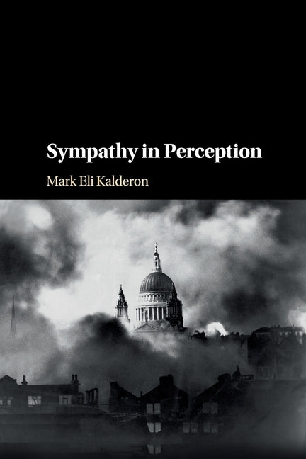 Sympathy in Perception by Kalderon, Mark Eli