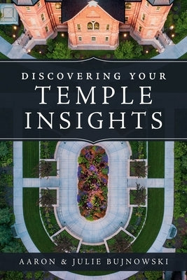 Discovering Your Temple Insights by Bujnowski, Aaron