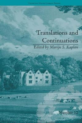 Translations and Continuations: Riccoboni and Brooke, Graffigny and Roberts by Kaplan, Marijn S.