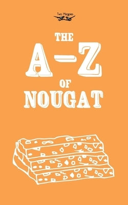 The A-Z of Nougat by Anon
