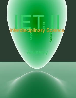 Ionization Energy Theory II: Interdisciplinary Science by Arulsamy, Andrew Das