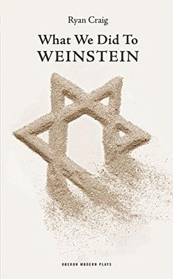 What We Did to Weinstein by Craig, Ryan