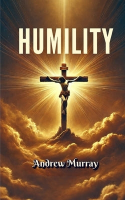 Humility by Murray, Andrew