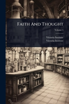 Faith And Thought by Victoria Institute (Great Britain)