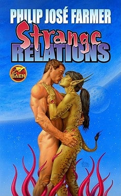 Strange Relations by Farmer, Philip Jose