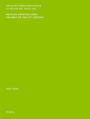 Mexican Architectures: 2021-2022: The Best of the 21st Century by Adria, Miquel