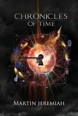 Chronicles of Time: Infinity Collides With Immortality by Jeremiah, Martin