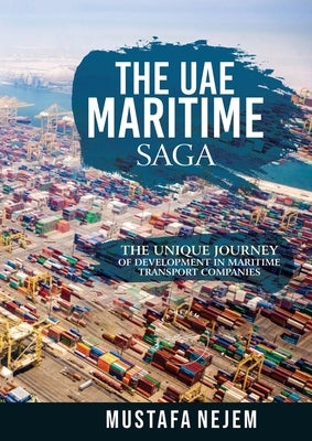 The Uae Maritime Saga by Nejem, Mustafa