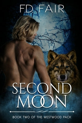 Second Moon: A Rejected Mate, Second Chance Paranormal Romance by Fair, F. D.