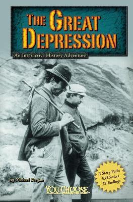 The Great Depression: An Interactive History Adventure by Burgan, Michael
