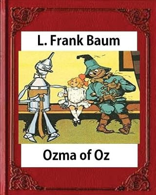 Ozma of Oz (Books of Wonder) by L. Frank Baum (Author), John R. Neill (Illustra by Baum, L. Frank