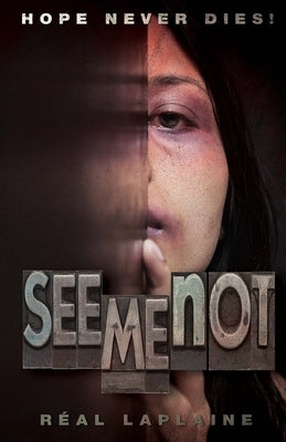 See me NOT: A story about human trafficking - and hope by Laplaine, Real