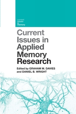Current Issues in Applied Memory Research by Davies, Graham M.