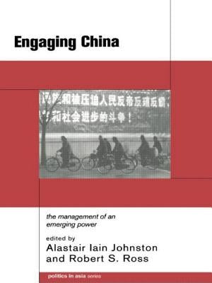 Engaging China: The Management of an Emerging Power by Johnston, Alastair Iain