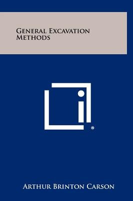 General Excavation Methods by Carson, Arthur Brinton