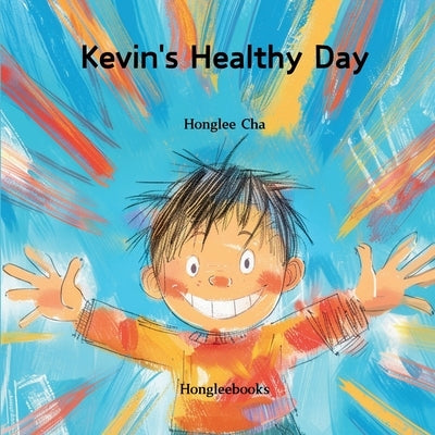 Kevin's Healthy Day by Cha, Honglee