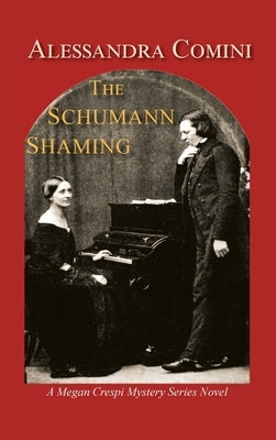 The Schumann Shaming: A Megan Crespi Mystery Series Novel by Comini, Alessandra