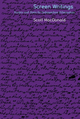 Screen Writings: Texts and Scripts from Independent Films by MacDonald, Scott