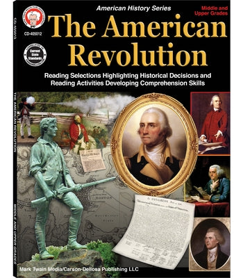 The American Revolution, Grades 5 - 12: Volume 3 by Lee, George R.