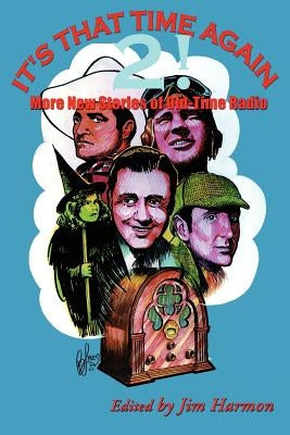 It's That Time Again 2!: More New Stories of Old-Time Radio by Harmon, Jim