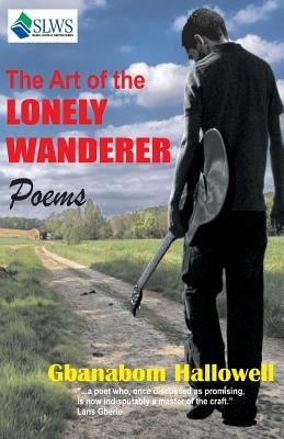 The Art of the Lonely Wandarer by Hallowell, Gbanabom