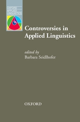 Controversies in Applied Linguistics by Seidlhofer, Barbara